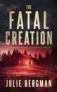 The Fatal Creation: An Absolutely Gripping Psychological Thriller (A Sergeant Evelyn “Mac” McGregor Thriller Book 1)