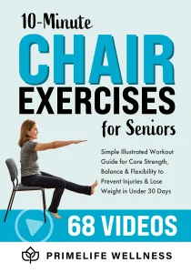 10-Minute Chair Exercises for Seniors: Simple Illustrated Workout Guide for Core Strength, Balance, and Flexibility to Prevent Injuries and Lose Weight in Under 30 Days – Video Included!