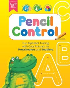 Pencil Control: A Colorful Alphabet Tracing and Learning Book with Animals. Fun ABC Workbook for Pre-Writing Skills for Kids Ages 2–6 (Perfect for Preschoolers and Toddlers).