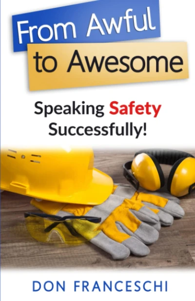 From Awful to Awesome: Speaking Safety Successfully!